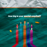 How Big is Your Social Capital? - 5 Practical Ways to Build Yours